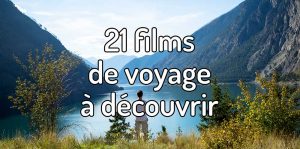 21 films de voyage à découvrir